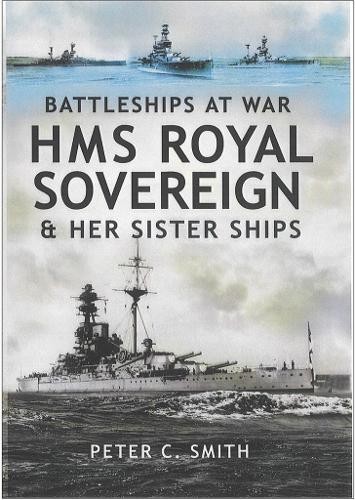 HMS Royal Sovereign and Her Sister Ships by Peter C. Smith Hardback Book The