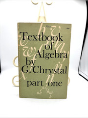 Textbook of Algebra Part One G. Chrystal – PB – 1961 – Dover Edition