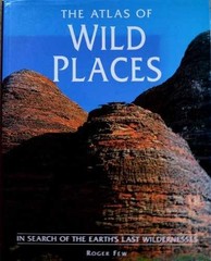 The Atlas of Wild Places: In Search of – Hardcover, by Few Roger – Very Good b