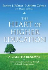 The Heart of Higher Education: A Call to Renewal by Palmer, Parker J.,Zajonc, Ar