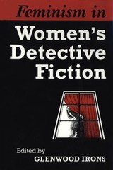 Feminism in Women’s Detective Fiction by Glenwood Irons: New
