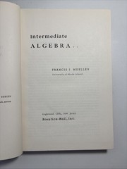 Intermediate Algebra HD Book By Francis J. Mueller VINTAGE 1964 THIRD PRINTING
