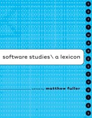 Software Studies: A Lexicon by Matthew Fuller: Used