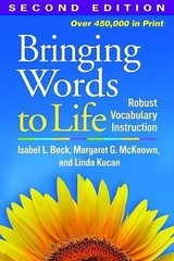 Bringing Words to Life: Robust Vocabulary Instruction by Isabel L. Beck, Margar