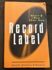 Start and Run Your Own Record Label by Daylle Deanna Schwartz 1998 1st Printing