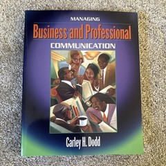 MANAGING BUSINESS AND PROFESSIONAL COMMUNICATION By Carley H. Dodd **Excellent**