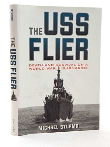 The USS Flier: Death and Survival on a World War II Submarine