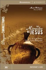 The Miracles of Jesus: Six In-Depth Studies Connecting the Bible to Life