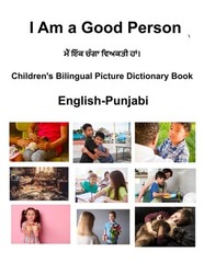 English-Punjabi I Am a Good Person Children’s Bilingual Picture Dictionary Book