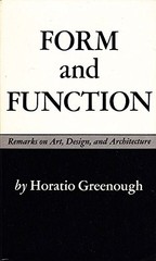 FORM AND FUNCTION: REMARKS ON ART, DESIGN AND ARCHITECTURE By Horatio Greenough