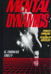 Mental Dynamics: Power Thinking for Personal Success by K. Thomas Finley