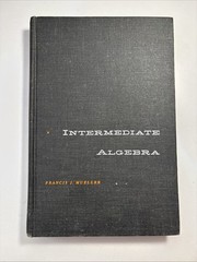 Intermediate Algebra HD Book By Francis J. Mueller VINTAGE 1964 THIRD PRINTING