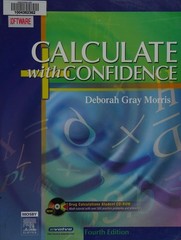 Calculate with Confidence, Fourth Edition, Morris RN BSN MA LNC, Deborah C.,