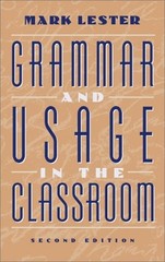 GRAMMAR AND USAGE IN THE CLASSROOM (2ND EDITION) By Mark Lester **Excellent**