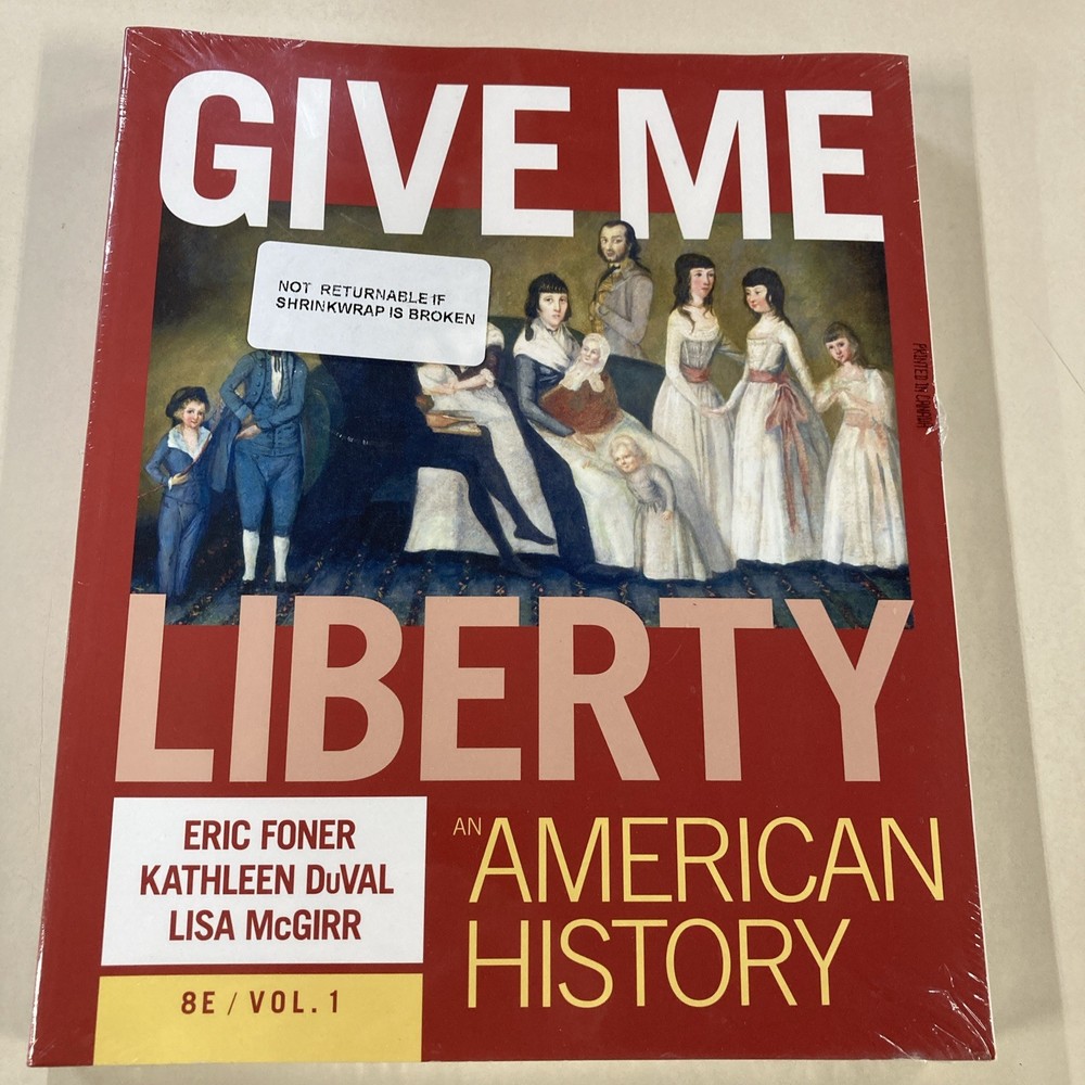 Give Me Liberty An American History SC 8th Ed Volume 1 2025 Foner DuVal McGirr