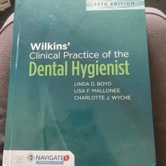Wilkens’ Clinical Practice of the Dental Hygienist 13th edition
