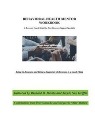 Behavioral Health Mentor: A Recovery Coach Model For Peer Recovery Support …