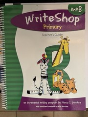 WriteShop B Teacher’s Guide Spiral Bound by Sanders and Activity Pack