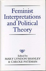 FEMINIST INTERPRETATIONS AND POLITICAL THEORY By Mary Lyndon Shanley & Carole