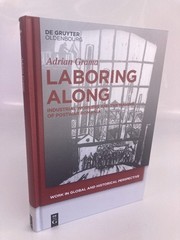 Laboring Along: Industrial Workers and the Making of Postwar Romania (Work in ..