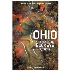 Ohio: A History of the Buckeye State by Kern, Kevin F.