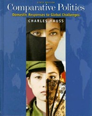 Comparative Politics: Domestic Responses to Global Challenges by Charles Hauss
