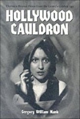 Hollywood Cauldron: Thirteen Horror Films From The Genre’s G…