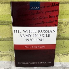 The White Russian Army in Exile 1920-1941 Hardcover Paul Robinson