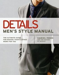 Details Men’s Style Manual: The Ultimate Guide for Making Your Clothes Work …