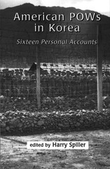 American POWs in Korea: Sixteen Personal Accounts