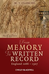 FROM MEMORY TO WRITTEN RECORD: ENGLAND 1066 – 1307 BY Michael T. Clanchy