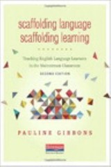 Scaffolding Language, Scaffolding Learning, Second Edition : Teaching English…