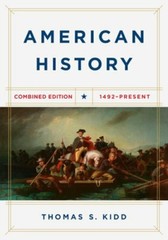 American History, Combined Edition: 1492 – Present by Thomas S Kidd: New