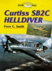 CURTISS SB2C HELLDIVER, PETER SMITH, 1998 WW2 CROWOOD HARDBOUND BOOK FREE SHIP