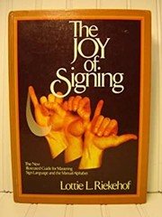 The Joy of Signing : The New Illustrated Guide for Mastering Sign