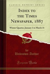 Index to the Times Newspaper, 1887: Winter Quarter, January 1 to March 31