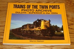 Trains of the Twin Ports Duluth – Superior in the 1950s Photo Archive Book