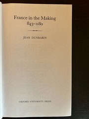 France In The Making 843-1180 by Jean Dunbabin