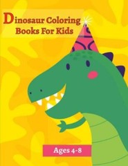 Dinosaur Coloring Books For Kids Ages 4-8: Activity Book For Toddlers and Adu…