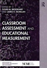 Clasroom Assessment and Educational Measurement by James H. McMillan (2019,…