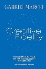 Creative Fidelity, Paperback by Marcel, Gabriel; Rosthal, Robert (INT), Brand…