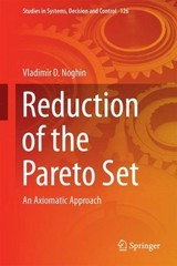 Reduction of the Pareto Set : An Axiomatic Approach, Hardcover by Noghin, Vla…