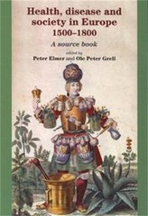Health, disease and society in Europe, 1500–1800: A source book by