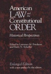 American Law and the Constitutional Order: Historical Perspectives, Enlarged…