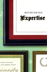 Harry Collins Robert Evans Rethinking Expertise (Paperback)