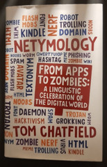 Netymology – From Apps to Zombies (Book, 2013) Tom Chatfield – Quercus