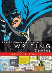 The DC Comics Guide to Writing Comics – Paperback, by O’Neil Dennis – Very Good