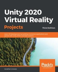 Unity 2020 Virtual Reality Projects – Third Edition: Learn VR development by…