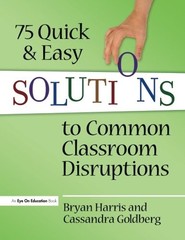 75 QUICK AND EASY SOLUTIONS TO COMMON CLASSROOM By Bryan Harris & Cassadra