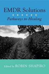 EMDR Solutions : Pathways to Healing Hardcover Robin Shapiro